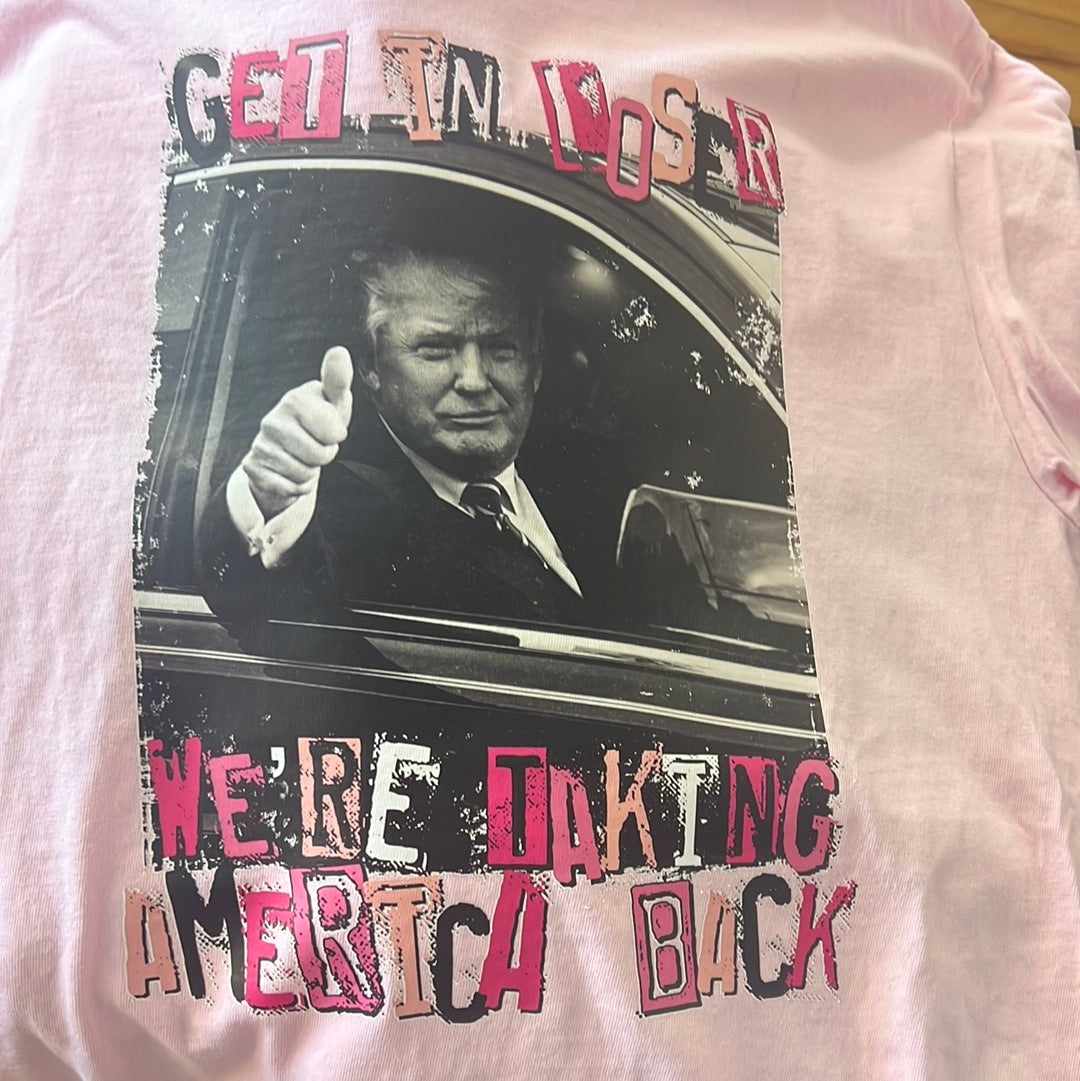 GET IN LOSER Trump Tee